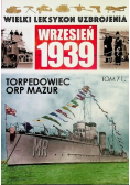 Wielki leksykon Uzbrojenia Wrzesień 1939 Tom 71 Torpedowiec ORP Mazur