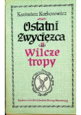 Ostatni zwycięzca Tom II Wilcze tropy
