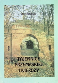 Tajemnice przemyskiej twierdzy