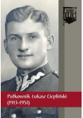 Pułkownik Łukasz Ciepliński 1913 - 1951