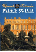 Wspaniałe królewskie pałace świata