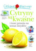 Ciekawe dlaczego - Cytrusy są kwaśne i inne pytania na temat zmysłów