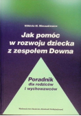 Jak pomóc w rozwoju dziecka z zespołem Downa