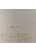 Księga jubileuszowa 50- lecia Katolickiego Uniwersytetu Lubelskiego