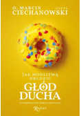 Jak modlitwą obudzić głód ducha