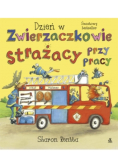 Dzień w Zwierzaczkowie Strażacy przy pracy