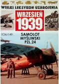 Wielki Leksykon Uzbrojenia Wrzesień 1939 Tom 149 Samolot myśliwski PZL 24
