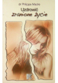 Uzdrowić zranione życie