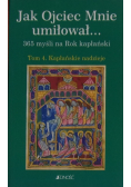 Jak Ojciec Mnie umiłował Tom 4 Kapłańskie nadzieje