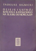 Dzieje i ustrój Kościoła katolickiego na Śląsku do końca w XIV