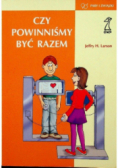 Czy powinniśmy być razem