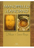 Manoppello i Lanciano Oblicze i Serce Boga