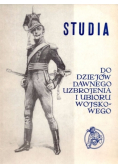 Studia Do Dziejów Dawnego Uzbrojenia i Ubioru Wojskowego