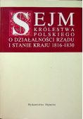 Sejm Królestwa Polskiego o działalności rządu i stanie kraju 1816 - 1830