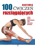 Anatomia 100 ćwiczeń rozciągających