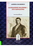 Aleksander Walewski syn Napoleona