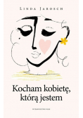 Kocham kobietę którą jestem