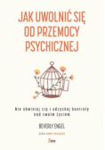 Jak uwolnić się od przemocy psychicznej