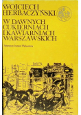 W dawnych cukierniach i kawiarniach warszawskich