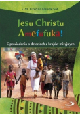 Jesu Christu Amefufuka