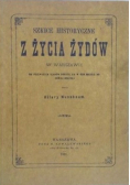 Szkice historyczne z życia Żydów w Warszawie