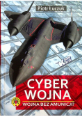 Cyberwojna  Wojna bez amunicji