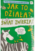 Jak to działa? Świat zwierząt. Proste odpowiedzi na arcytrudne pytania