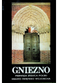 Gniezno, pierwsza stolica polski. Miasto Świętego Wojciecha