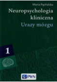 Neuropsychologia kliniczna Tom 1