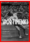 Sportsmenki pierwsze polskie olimpijki, medalistki, rekordzistki