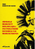 Aspiracje młodzieży deklarujacej przynależność do subkultur młodzieżowych