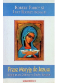 Przez Maryję do Jezusa