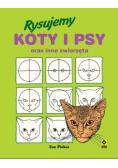 Rysujemy koty i psy oraz inne zwierzęta