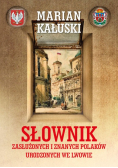 Słownik zasłużonych i znanych Polaków urodzonych we Lwowie