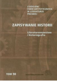 Zapisywanie historii Literaturoznawstwo i historiografia