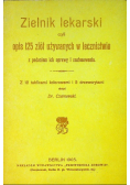 Zielnik lekarski czyli opis 125 ziół używanych w lecznictwie Reprint z 1905 r.