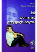 Jak pomagać przygnębionym