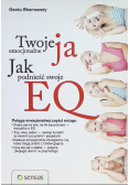 Twoje emocjonalne ja Jak podnieść swoje EQ