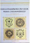 Księga pamiątkowa 750 - lecia prawa chełmińskiego Tom 2