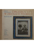 Dagerotypy w Zbiorach Polskich