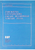 Zaburzenia czynnościowe układu ruchowego narządu żucia
