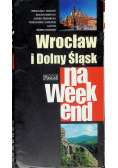 Wrocław i Dolny Śląsk na weekend