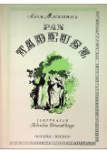 Pan Tadeusz czyli ostatni zajazd na Litwie Historia Szlachecka z 1811 i 1812 roku we dwunastu księgach wierszem 1950r.