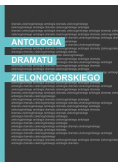 Antologia dramatu zielonogórskiego