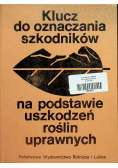 Klucz do oznaczania szkodników na podstawie uszkodzeń roślin uprawnych