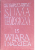 Suma teologiczna Tom 15 Wiara i nadzieja