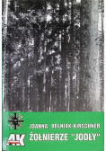 Kirschner-Bielniak Joanna - Żołnierze "Jodly"