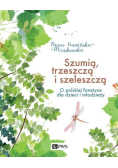 Szumią, trzeszczą i szeleszczą