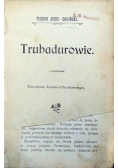 Trubadurowie, 1901 rok