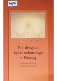 Na drogach życia zakonnego z Maryją